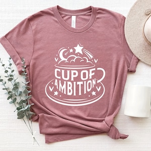 Dolly T-shirt, Cup of Ambition Tee, 9 to 5 Tshirt, Country Music Gifts for Her