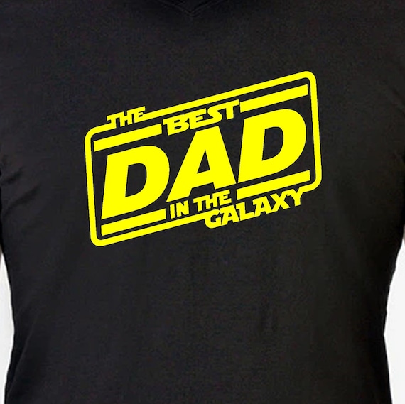 Fathers Day SVG Best Dad in the Galaxy Star Wars Father's Day Daddy  Graphics T-shirt Vinyl graphics Cut with Cricut or other Vinyl Cutters