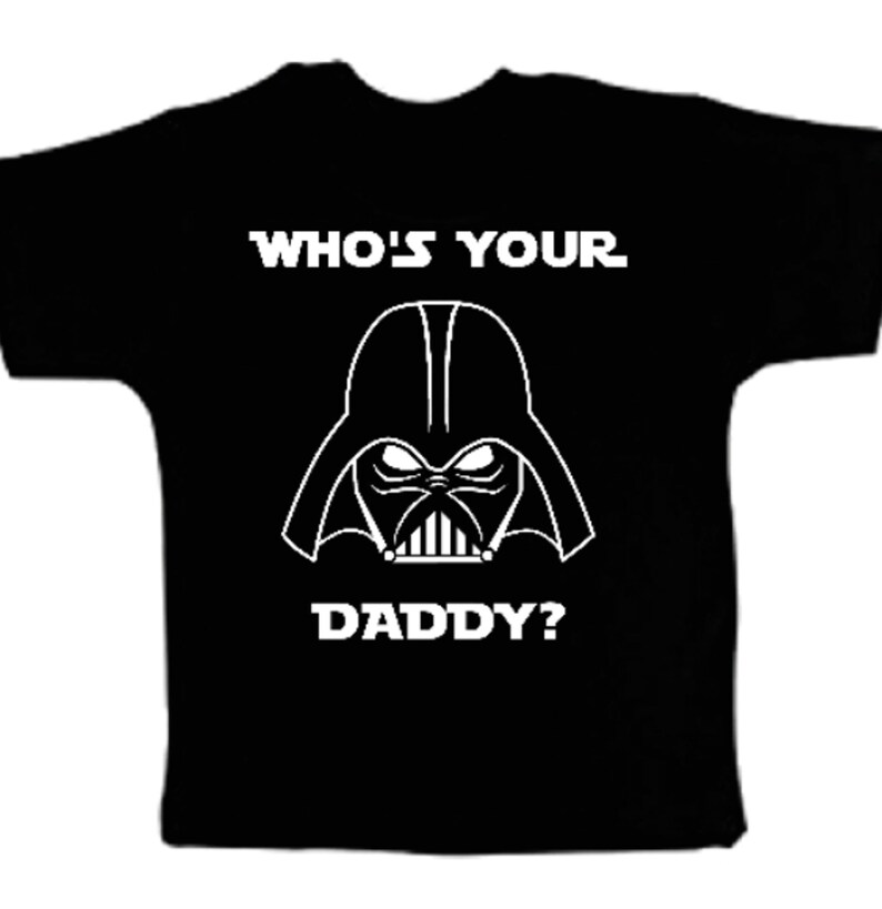 Darth Vader SVG Who's Your Daddy Father's Day Download t-shirt design for Cricut Vinyl Cutter Baby Shirt Cricut Sillhouette image 1