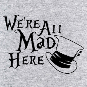 Chapeau fou SVG Nous sommes tous fous ici Alice au pays des merveilles SVG Télécharger des graphiques pour T-shirt ou vinyle découpé avec Cricut ou d'autres outils de découpe pour vinyle