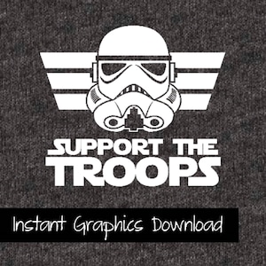 Star Wars Support the Troops Storm Trooper SVG Télécharger une image clipart pour Cricut Sillhouette et autres outils de découpe de vinyle