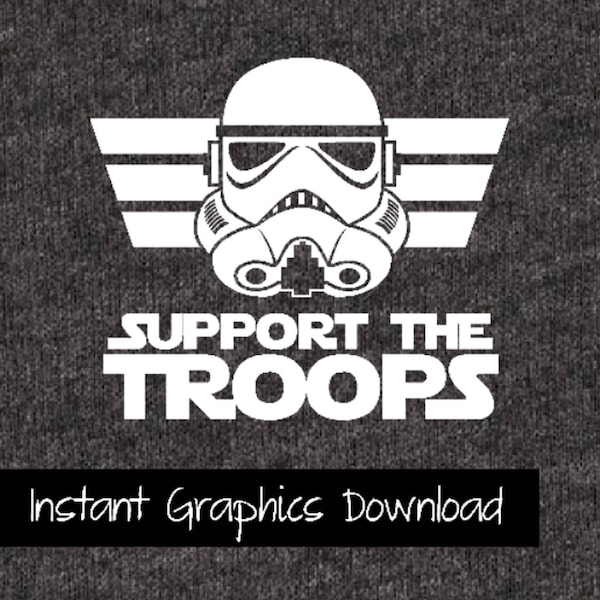 Star Wars Support the Troops Storm Trooper SVG Download Clip Art for Cricut Sillhouette and other Vinyl Cutters