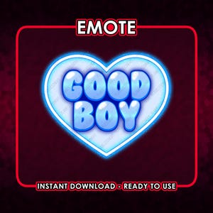 May include: A digital graphic featuring a heart-shaped design with the words "GOOD BOY" in light blue, outlined in a glowing blue. The word "EMOTE" is at the top, and "INSTANT DOWNLOAD - READY TO USE" is at the bottom, all on a dark red background.