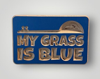 My Grass Is Blue sign