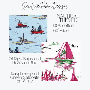SAILBOAT PRINT FABRIC Raspberry and Lime Green Boats White Background & Oil Rig Boat Fabric on Blue. 100% Cotton 60” wide. Dressmaking