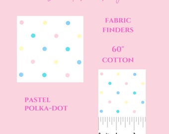 May include: White cotton fabric with pastel polka dots in blue, pink, and yellow. The fabric is 60 inches wide. The text on the image says "Sew Cute Fabric Designs", "Fabric Finders", and "Pastel Polka-Dot".