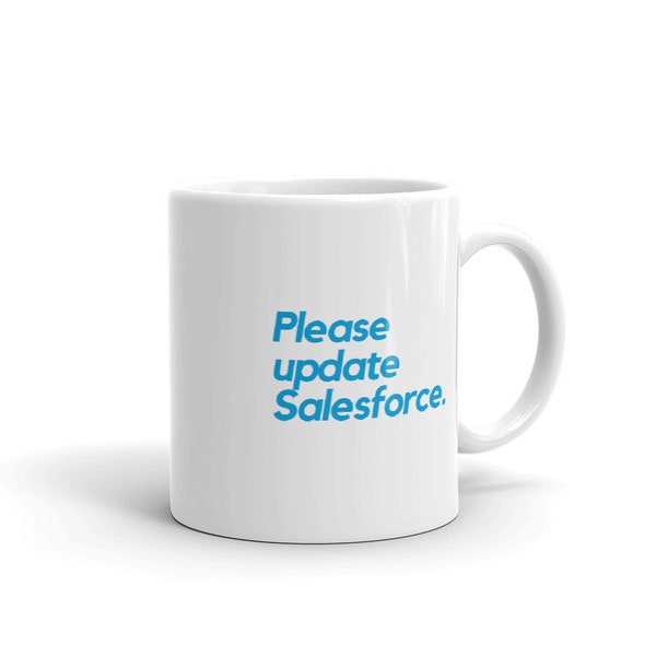 Please Update Salesforce Mug, Ideal Gift For Sales Team, SaaS Sales Gift, Software Sales, Funny Work Gift, End of Quarter Gift