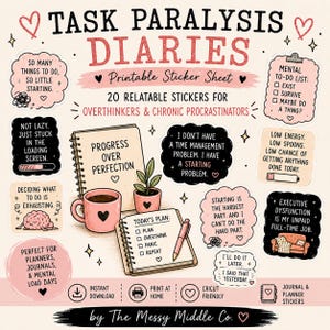 May include: A printable sticker sheet titled Task Paralysis Diaries featuring 20 stickers with text about procrastination and mental health. The design includes illustrations of notebooks, a coffee mug, a plant, and a couch in pink and black.