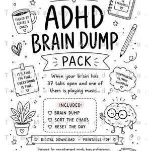 May include: A black and white digital download printable PDF titled ADHD BRAIN DUMP PACK by The Messy Middle Co. The page features hand-drawn illustrations including a coffee mug, a notebook, a pencil, a potted plant, and a smiling brain character.