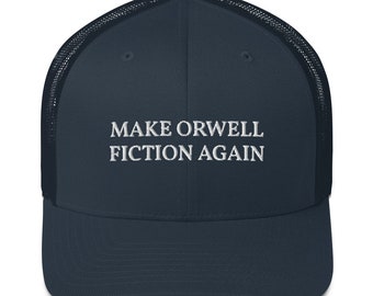 Make Orwell Fiction Again Hat Embroidered Trucker Cap