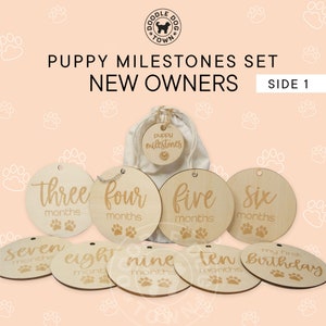 May include: A set of ten wooden puppy milestone discs with a white drawstring bag. The discs are engraved with the words "three months", "four months", "five months", "six months", "seven months", "eight months", "nine months", "ten months", and "my first birthday".