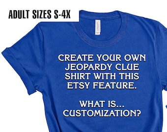 CUSTOM Jeopardy Clue Shirt Personalized Jeopardy Gift