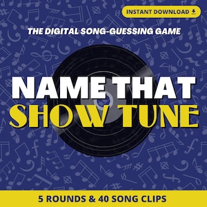 May include: A digital song-guessing game titled NAME THAT SHOW TUNE featuring a black vinyl record graphic on a blue background with musical notes. The text includes THE DIGITAL SONG-GUESSING GAME, INSTANT DOWNLOAD, and 5 ROUNDS & 40 SONG CLIPS.