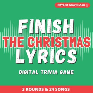 以下が含まれることがあります： 「Finish the Christmas Lyrics」というタイトルのデジタルトリビアゲームが、緑色の背景に表示されています。タイトルは白と赤で、「Digital Trivia Game」という言葉が下にあります。下のバナーには「3 Rounds & 24 Songs」と書かれています。