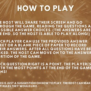 May include: A brown background with gold text explaining how to play a game. The text reads "How to Play" and includes instructions for the host and players. The text also states that each question answered correctly is worth one point and the player with the most points at the end of the game wins.