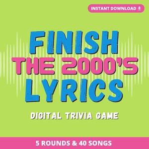 May include: A digital trivia game graphic with a lime green background featuring the blue and pink text FINISH THE 2000'S LYRICS. The design includes a white sound wave pattern, an instant download button, and the text 5 ROUNDS & 40 SONGS.