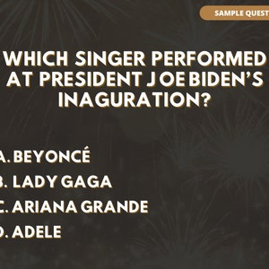 May include: A multiple choice question asks which singer performed at President Joe Biden's inauguration. The answer choices are Beyonc&eacute;, Lady Gaga, Ariana Grande, and Adele.