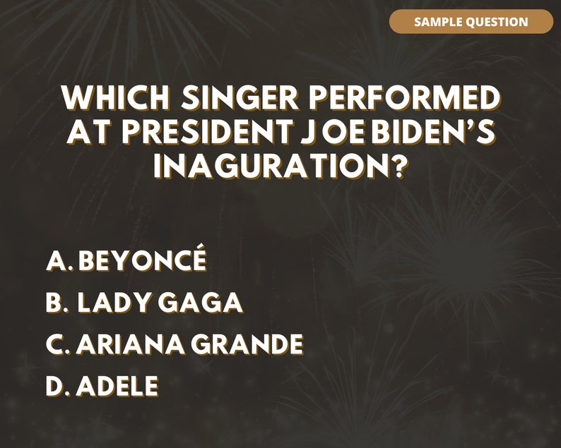 May include: A multiple choice question asks which singer performed at President Joe Biden's inauguration. The answer choices are Beyonc&eacute;, Lady Gaga, Ariana Grande, and Adele.
