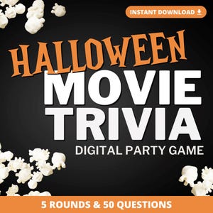 May include: A digital party game with the text "Halloween Movie Trivia" in orange and white on a black background. The game includes 5 rounds and 50 questions. Popcorn is scattered around the text.