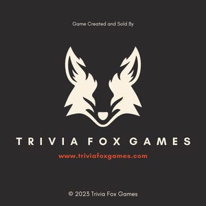 May include: A logo for Trivia Fox Games on a dark background. The logo features a stylized white fox head. The text "TRIVIA FOX GAMES" is below the fox head, with the website address www.triviafoxgames.com. The copyright notice is at the bottom.