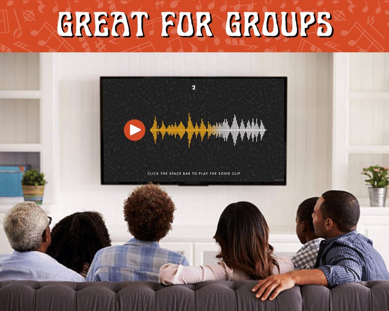 May include: A group of people seated on a sofa watching a television. The TV displays a sound wave graphic with a play button. The text "GREAT FOR GROUPS" is at the top of the image. The text "CLICK THE SPACE BAR TO PLAY THE SONG CLIP" is at the bottom of the TV screen.