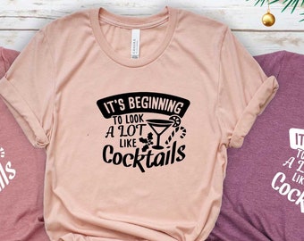 It's Beginning to Look a Lot Like Cocktails, Christmas Shirt, Christmas Gift, Drinking Shirt, Holiday Party Tee, Xmas Tshirt,Cocktails Shirt