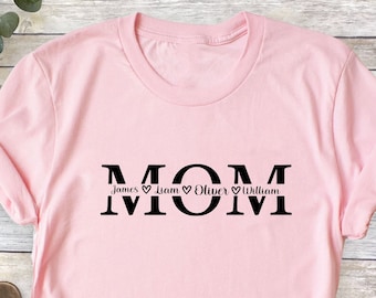 Custom Mom Shirt, Mothers Day Shirt, Custom Mom Shirt With Kids Names, Mothers Day Gift, Personalized Mom Shirt, Mom Shirt, Shirt For Mom