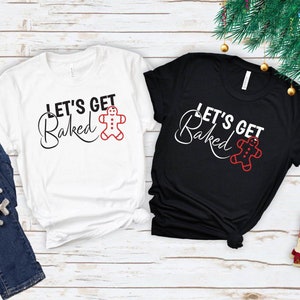 Lets Get Baked T-shirt, Christmas Shirts, Mom Christmas Tees, Christmas Gifts, Baby&#39;s First Christmas Suit, Outfit Baby Girl, Kids Clothing