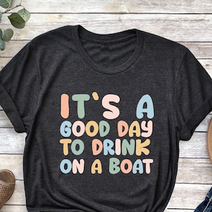 Boat Shirt, Cruise Shirt, Boat Vacation Shirt, Summer Boat Trip Shirt, Beach Shirt, Family Cruise Shirt, Summer Shirt, Drink on a Boat Shirt