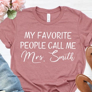 Personalized Teacher T-Shirt: Custom &#39;My Favorite People Call Me&#39; Design