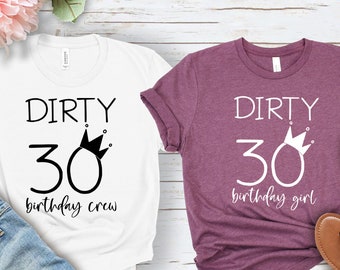 Dirty Thirty Birthday Shirt: Funny 30th Party Graphic Tee