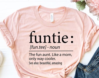 Funtie Shirt, Aunt Gift, Cool Aunt T-Shirt, Mother&#39;s Day Gift, Aunt Shirts, Aunt Birthday Tees, Funny Aunt Tshirt, Best Aunt Ever, Aunt Tops