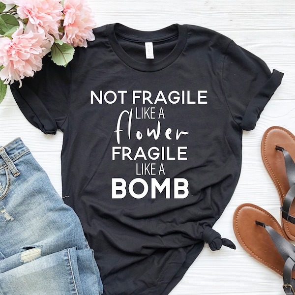 Not Fragile Like a Flower Fragile Like a Bomb,Ruth Bader Ginsburg Shirt,Girl Feminist Tops,Girl Power T-shirt,Ruth Bader Ginsburg,Women Tees