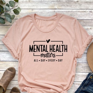 Mental Health Matters Shirt, Mental Health Shirt, Mental Health Awareness Shirt, Anxiety Shirt, Therapist Shirt, Psychologist Shirt
