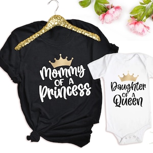Mommy and Me Outfits, Mother Daughter Shirt, Mommy of a Princess, Daughter of A Queen, Mother&#39;s Day Shirt, Mommy and Me Shirt Set, Mommy Tee
