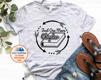 Just One More Chapter, Book Lover Shirt, Bookworm Shirt, Bookish Tee, Librarian Tee, Reading T-Shirt, Funny Reading Shirt, Book Nerd Shirt,