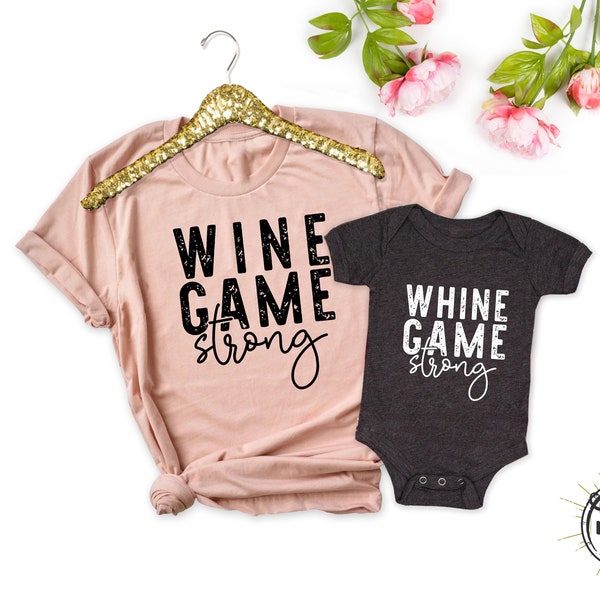 Wine Whine Game Strong, Gift for Mom, Matching Family Shirts, Mommy and Me Shirts, Mommy & Me Matching Set, Matching Mother's Day Shirt