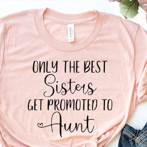 Promoted To Aunt T-Shirt: Sister Pregnancy Announcement Gift
