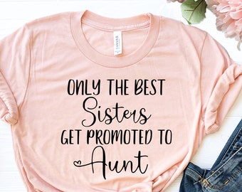 Promoted To Aunt T-Shirt: Sister Pregnancy Announcement Gift