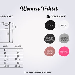 May include: Size chart for a women's t-shirt with measurements in inches. The chart shows the width and length of the shirt in different sizes: S, M, L, XL, 2XL, and 3XL. The color chart shows the available colors: black, white, heather dark grey, athletic heather, heather mauve, and heliconia.
