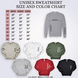 May include: A size and color chart for unisex sweatshirts. The chart displays measurements for width, length, and sleeve length in inches, ranging from size small to 5X. Color options include sand, white, military green, sport grey, cardinal red, and black.