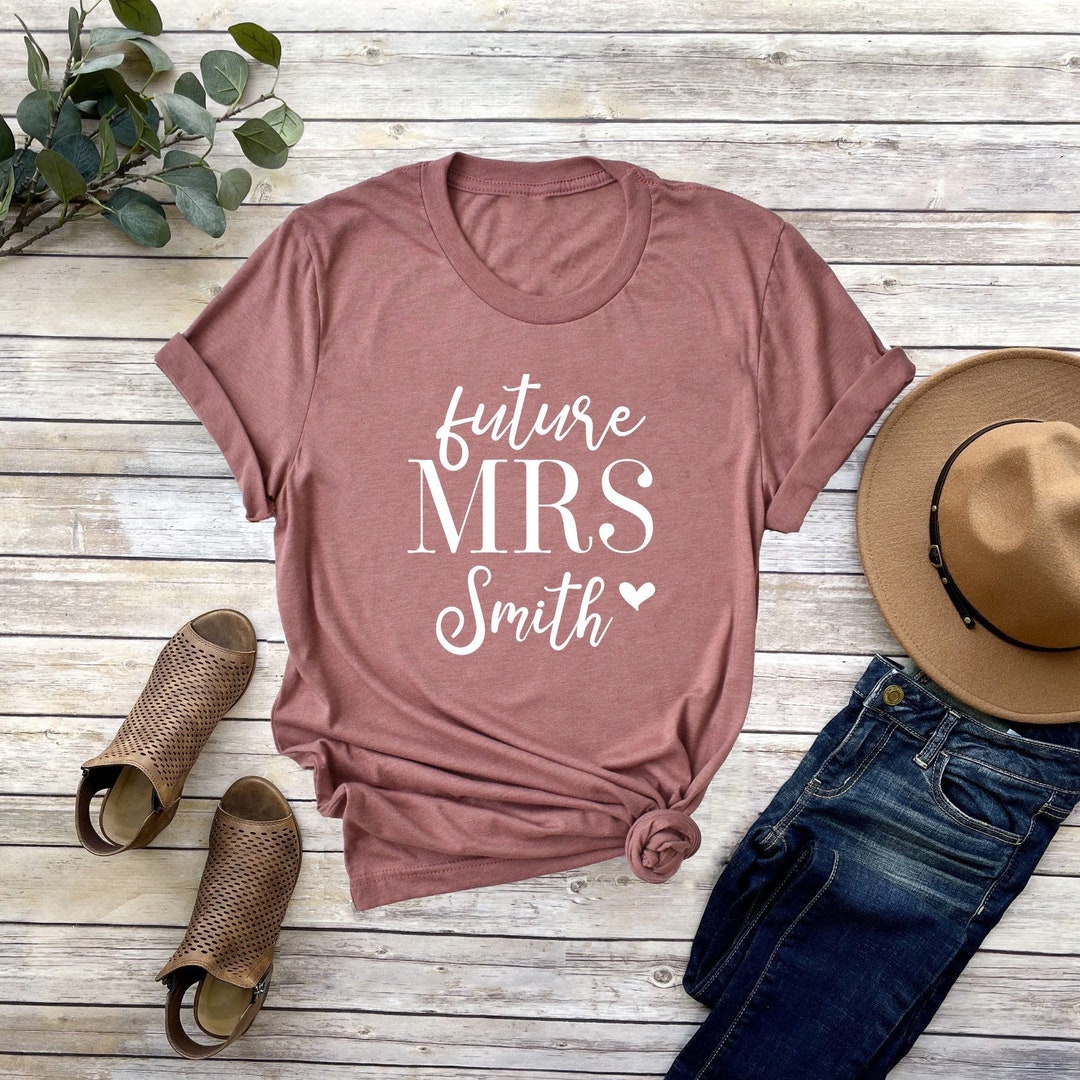 Bachelorette Collection Future Mrs. Bride, Fiancé Engagement Gift Custom T- Shirt Future Mrs Gift, image size:1080x1080