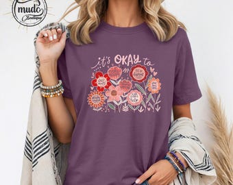 Comfort Colors T-Shirt: Mental Health Floral Affirmation Tee
