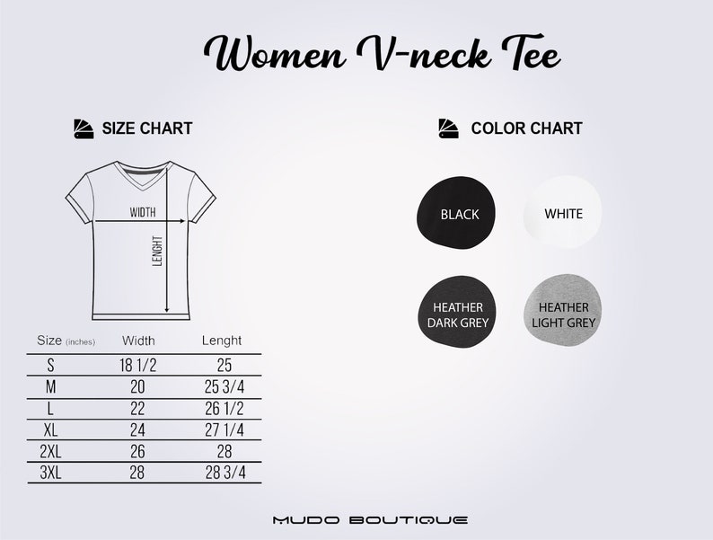 May include: Size chart for a V-neck tee shirt with measurements in inches.  The chart shows the width and length of the shirt in sizes S, M, L, XL, 2XL, and 3XL.  The color chart shows the shirt is available in black, white, heather dark grey, and heather light grey.