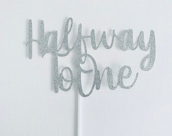 Halfway to One Glitter Cake Topper, 6 month birthday cake topper