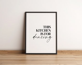 This Kitchen is for Dancing Print/Poster, Kitchen Art, Family Art, Quote Print, House Warming, Digital Download Wall Art