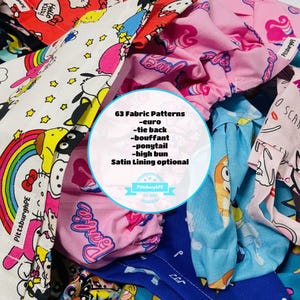 May include: A collection of colorful fabric patterns, including designs with cartoon characters and text. The image features a variety of styles, including euro, tie-back, bouffant, ponytail, and high bun. Satin lining is optional. The text in the image says "63 Fabric Patterns".
