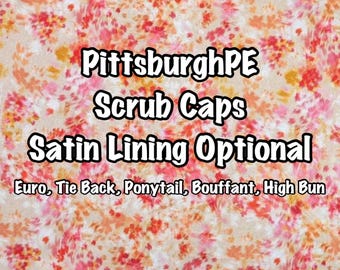 Floral  Scrub cap Ponytail, Bouffant, Euro, Tie Back, High Bun Satin Lining Option