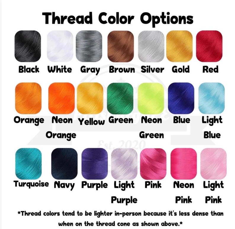 May include: A colour chart titled Thread Color Options displaying twenty-one square swatches of thread in various colours including black, white, grey, brown, silver, gold, red, orange, neon orange, yellow, green, neon green, blue, light blue, turquoise, navy, purple, light purple, pink, neon pink, and light pink with text below noting that thread colours appear lighter in person.