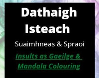 Daithigh Isteach - Suaimhneas agus Spraoi Irish adult colouring book, Iirsh insults, Mandala Design.